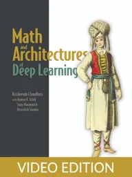 Math and Architectures of Deep Learning Video Edition